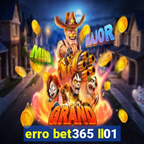 erro bet365 ll01